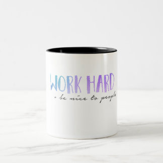 Arbeiten schwer und ist Nizza Zweifarbige Tasse