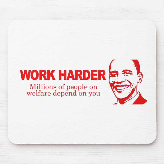 ARBEITEN SCHWERER - Millionen Leute auf Wohlfahrt Mousepad (Vorne)