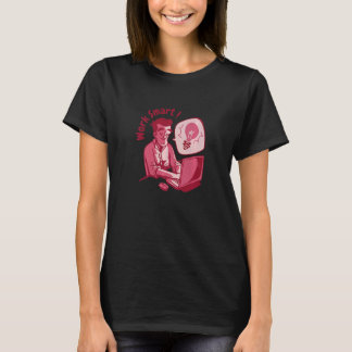 Arbeiten Sie clever, freiberuflich arbeitende Zuha T-Shirt
