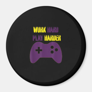 Arbeiten Sie hart, so hart Gaming-Gamer-Videospiel Magnet