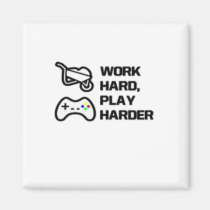 Arbeiten Sie hart, spielen Sie so hart Statement D Magnet