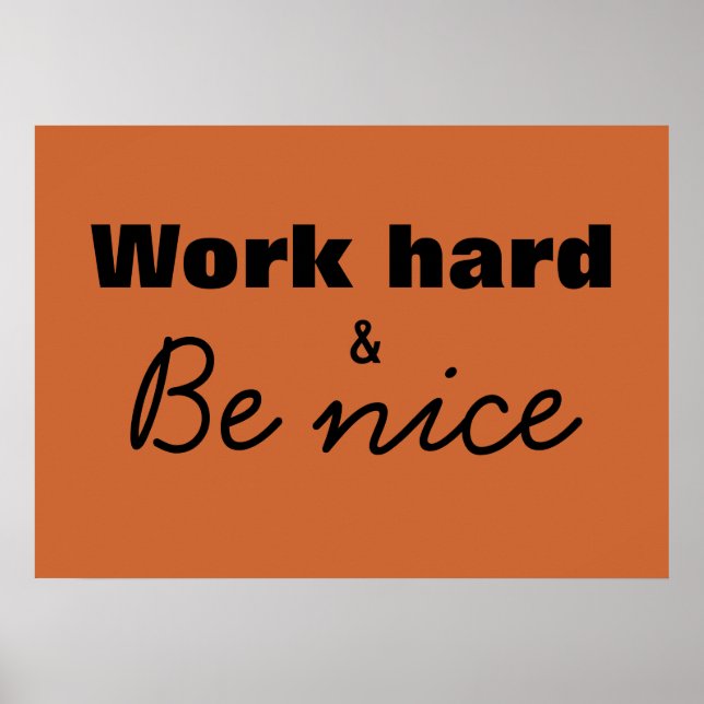 Arbeiten Sie hart und seien Sie nett drucken Poster (Vorne)