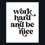 Arbeiten Sie hart und seien Sie nett Vintager Retr Poster<br><div class="desc">Arbeiten Sie hart und seien Sie nett Vintager Retro-Schriftart</div>