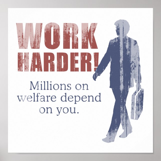 Arbeiten Sie härter. Millionen von Wohlergehen sin Poster (Vorne)