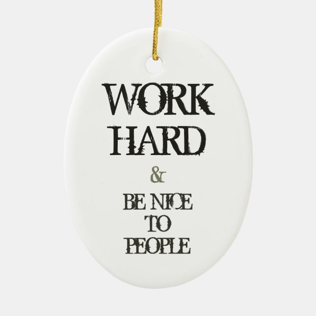 Arbeiten Sie schwer und seien Sie zum Keramik Ornament (Vorne)