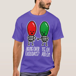 Arbeiten über die Ferien frei und an Weihnachten W T-Shirt