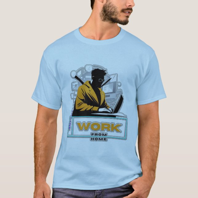 Arbeiten von der Zuhause, eigene Stil T-Shirt (Vorderseite)