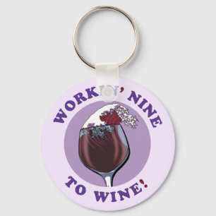 Arbeiten von neun an den Wein   Funny Wine Lovers  Schlüsselanhänger
