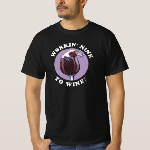 Arbeiten von neun an den Wein Zitat für Weinlieb T-Shirt
