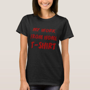 Arbeiten von Zuhause aus remote T-Shirt