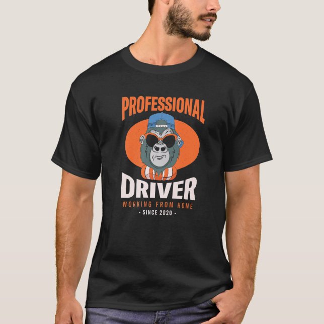 Arbeiten von Zuhause Driver Driving Boss Motorist  T-Shirt (Vorderseite)
