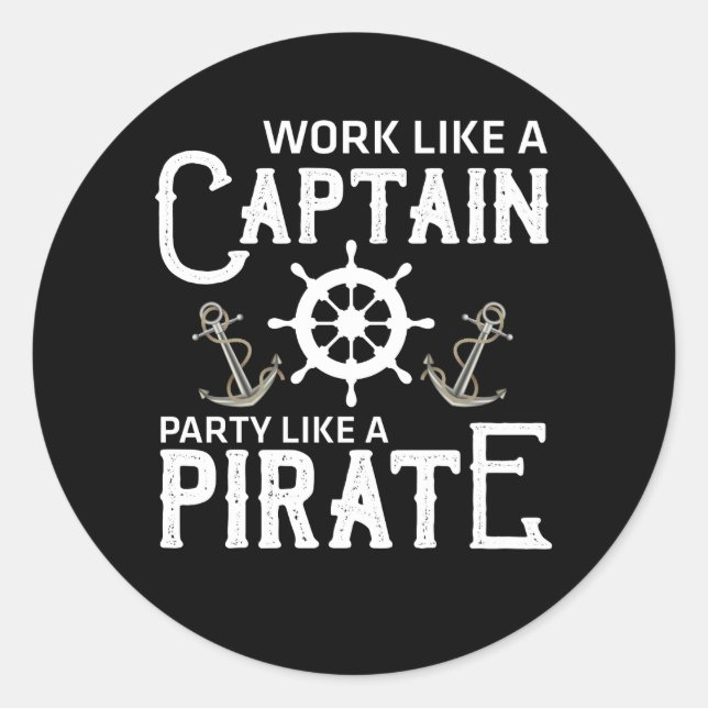 Arbeiten wie ein Captain-Party wie ein Pirat Runder Aufkleber (Vorderseite)