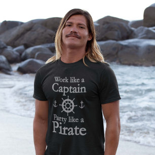 Arbeiten wie ein Captain-Party wie ein Pirat T-Shirt