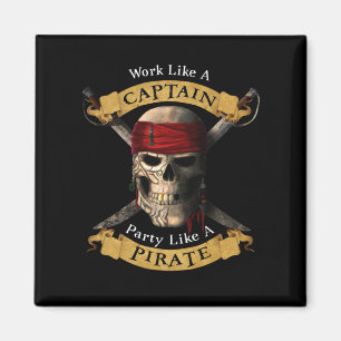 Arbeiten wie ein Captain-Party wie eine Piratenpup Magnet