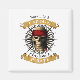 Arbeiten wie ein Captain-Party wie eine Piratenpup Magnet