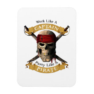 Arbeiten wie ein Captain-Party wie eine Piratenpup Magnet