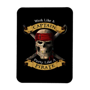 Arbeiten wie ein Captain-Party wie eine Piratenpup Magnet