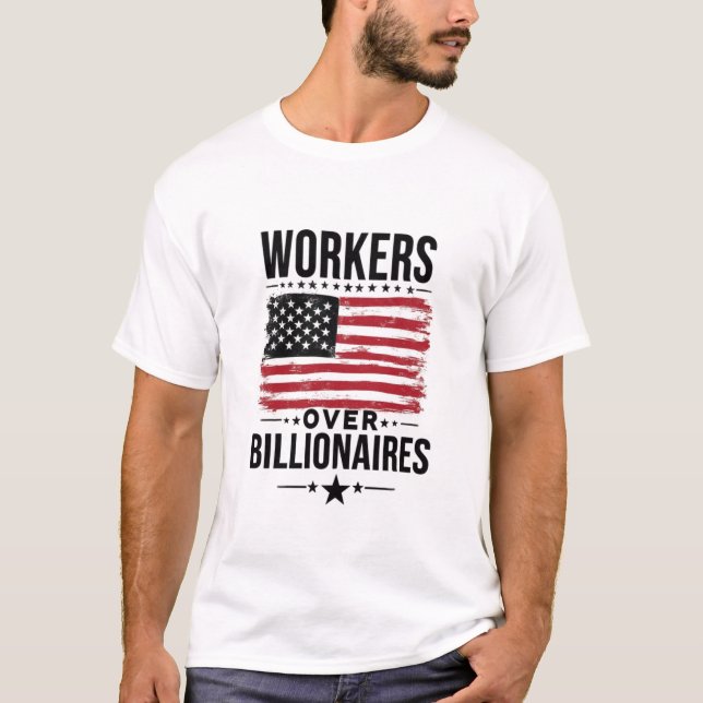 Arbeiter über Billionaires US-Flagge T-Shirt (Vorderseite)
