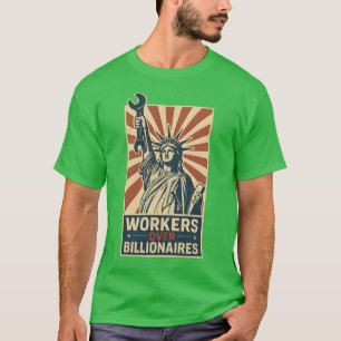 ARBEITER ÜBER MILLIONÄRE T-Shirt