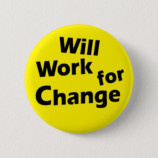 Arbeitet für Änderung - politischer Button (Vorderseite)