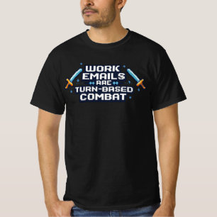 Arbeits-E-Mails sind rundenbasierter Kampf Lustige T-Shirt