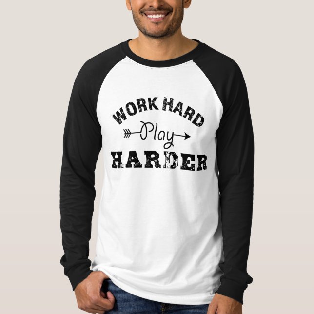 Arbeits-hartes Spiel härter T-Shirt (Vorderseite)