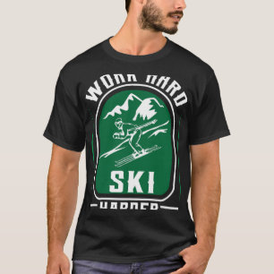 Arbeitsharte Skischuhe, Workaholic und Ski aholic T-Shirt