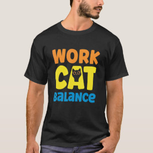 Arbeitskatze Balance Für Katze  2 T-Shirt