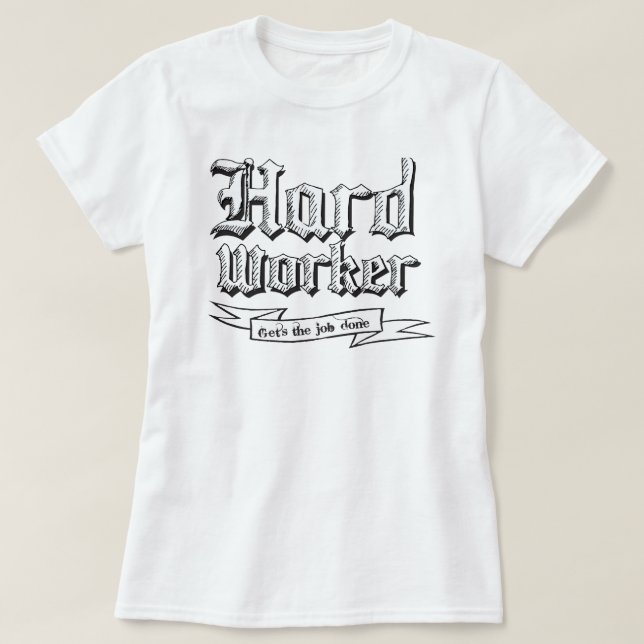 Arbeitskräfte: Erledigt die Arbeit T-Shirt (Design vorne)