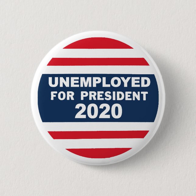 Arbeitslose für Präsidenten 2020 Button (Vorderseite)