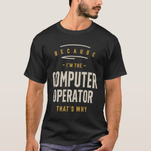 Arbeitsplatz-Beruf des Computerbetreibers Geburtst T-Shirt