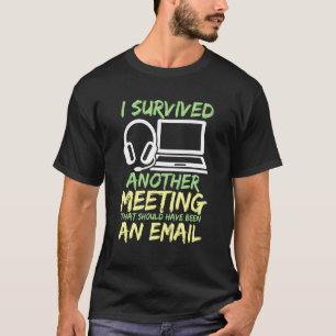 Arbeitsplatz Humor Kollege Büro Besprechung Scherz T-Shirt