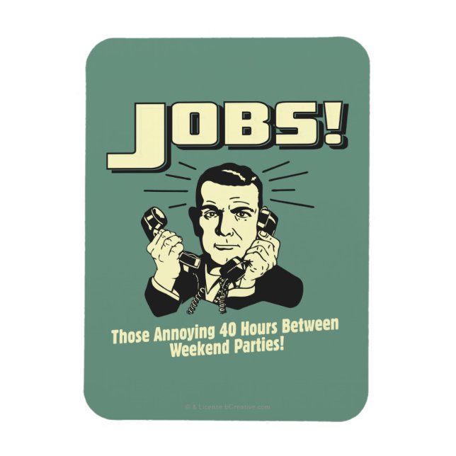 Arbeitsplätze: Stunden zwischen den Wochenenden-Pa Magnet (Vertikal)