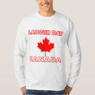 Arbeitstag Kanada feiert harte Arbeit für echte Ar T-Shirt