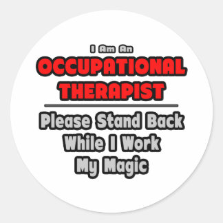 Arbeitstherapeut...Arbeit meine Magie Runder Aufkleber