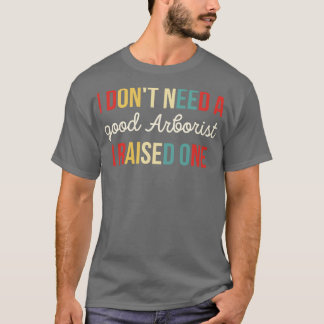 Arborist-Arbeiterin Arborist Liebhaber lustige Arb T-Shirt
