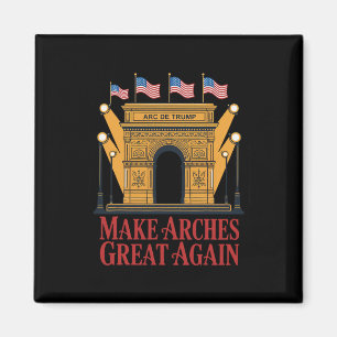 Arc De Trump macht Bögen wieder großartig _2 Magnet