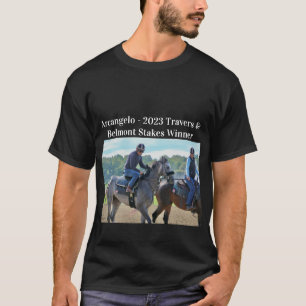 Arcangelo - Belmont & Travers Stakes Gewinner 2023 T-Shirt