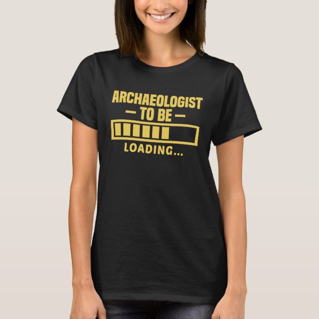 Archäologe als Funny Study Archeology T-Shirt (Vorderseite)