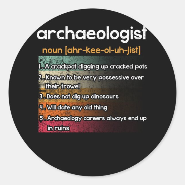 Archäologe Archäologie Definition Runder Aufkleber (Vorderseite)