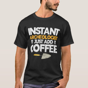 Archäologe Archäologie Geschichte des Altertums T-Shirt