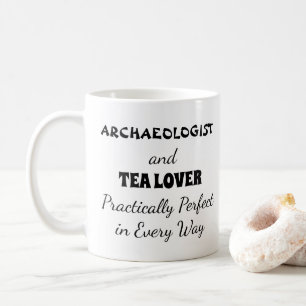 Archäologe u. Tee-Liebhaber praktisch perfekt Kaffeetasse