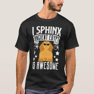 Archäologie Ägyptologe Pharao I Sphinx Ancient T-Shirt