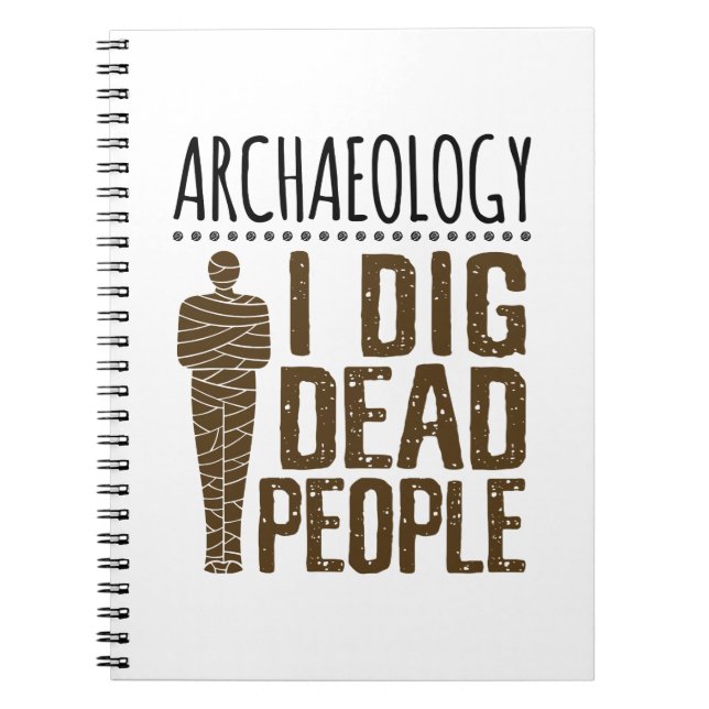 Archäologie Anthropologie ich Dig Tote Mama Notizblock (Vorderseite)
