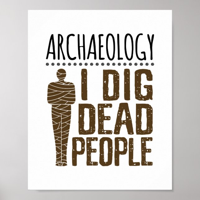 Archäologie Anthropologie ich Dig Tote Mama Poster (Vorne)