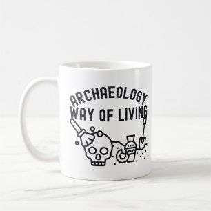 Archäologie - Art zu Leben,  Archäologie Zitat Kaffeetasse
