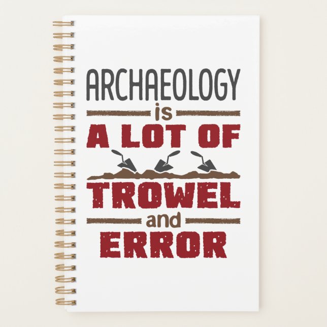 Archäologie ist eine Menge Trowel und Fehler Planer (Vorderseite)