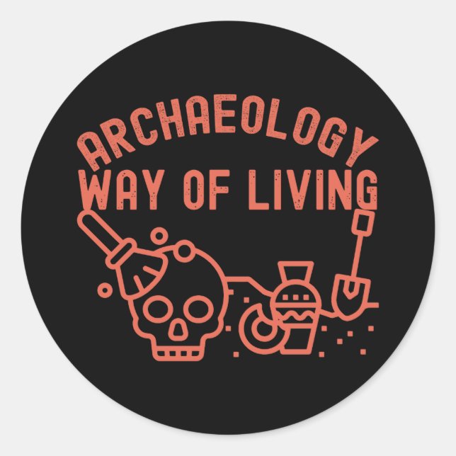 Archäologie - Lebensweise, Archäologie-Sprichwort Runder Aufkleber (Vorderseite)