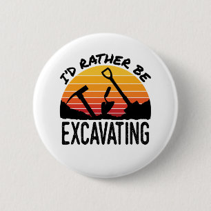 Archäologie Retro Ich würde lieber ausgraben Button