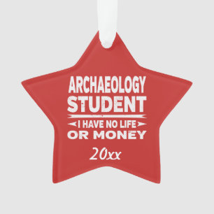 Archäologie Student No Life oder Money Ornament